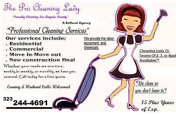 The Pro Cleaning Lady, For Professional Services & Best Rates Call Now...323-244-4691